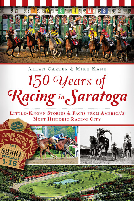 150 Years of Racing in Saratoga, Carter Allan, Mike Kane
