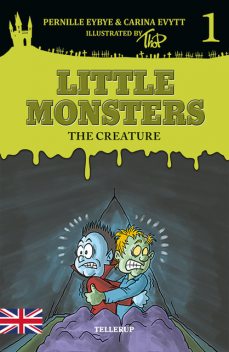 Little Monsters #1: The Creature, Carina Evytt, Pernille Eybye