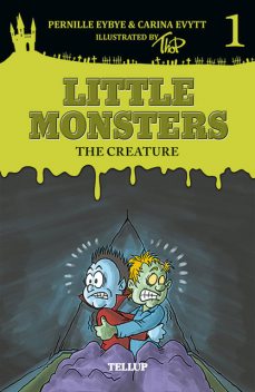 Little Monsters #1: The Creature, Carina Evytt, Pernille Eybye