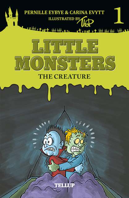 Little Monsters #1: The Creature, Carina Evytt, Pernille Eybye