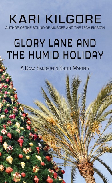 Glory Lane and the Humid Holiday, Kari Kilgore