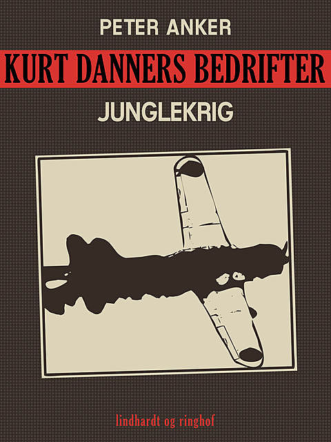 Kurt Danners bedrifter: Junglekrig, Peter Anker