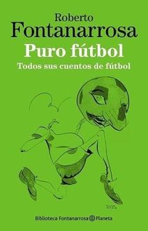 Puro fútbol, Roberto Fontanarrosa