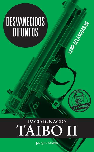 Desvanecidos difuntos, Paco Ignacio Taibo Ii