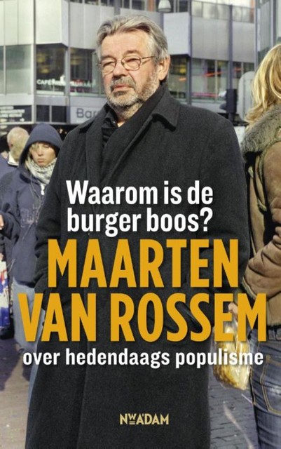 Waarom is de burger boos, Maarten van Rossem