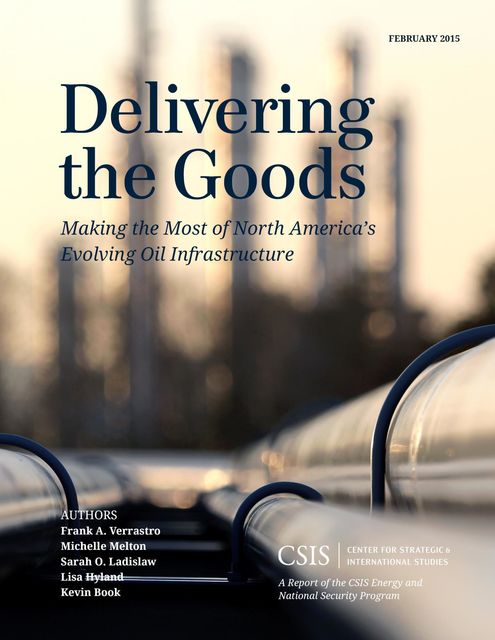 Delivering the Goods, Sarah O. Ladislaw, Frank A. Verrastro, Lisa Hyland, Michelle Melton