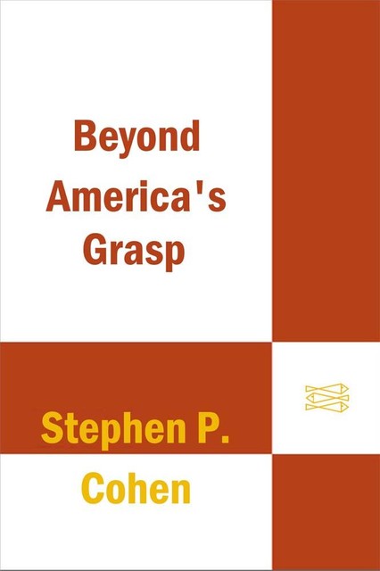 Beyond America's Grasp, Stephen Cohen