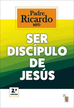 Ser discípulo de Jesús, Padre Ricardo MPD