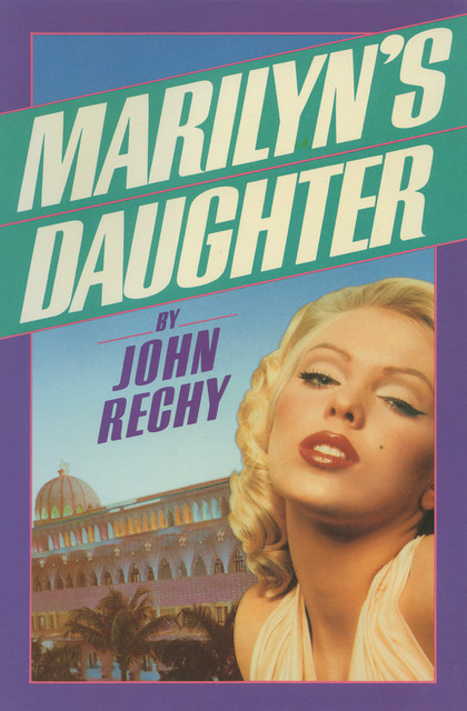 Marilyn's Daughter, John Rechy