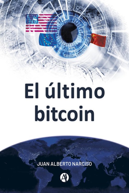 El último bitcoin, Juan Alberto Narciso