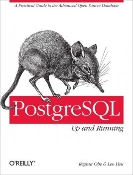 PostgreSQL: Up and Running, Leo Hsu, Regina Obe