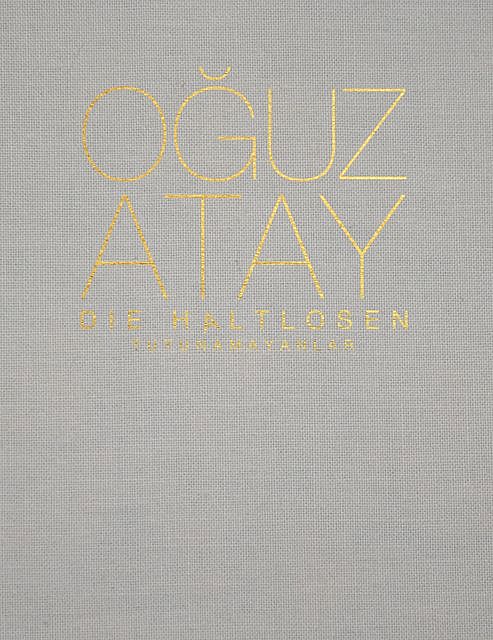 Die Haltlosen, Oguz Atay