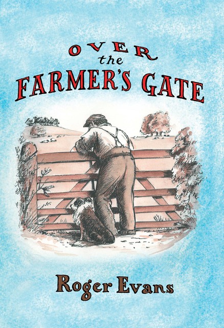 Over the Farmer's Gate, Roger Evans