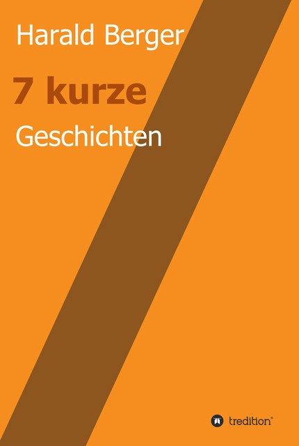 7 kurze Geschichten, Harald Berger