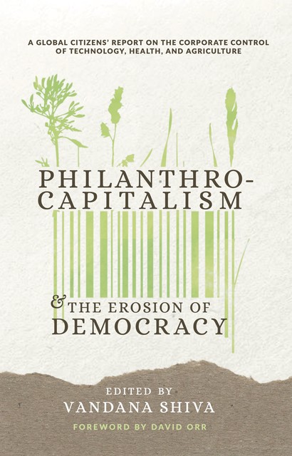 Philanthrocapitalism and the Erosion of Democracy, Vandana Shiva