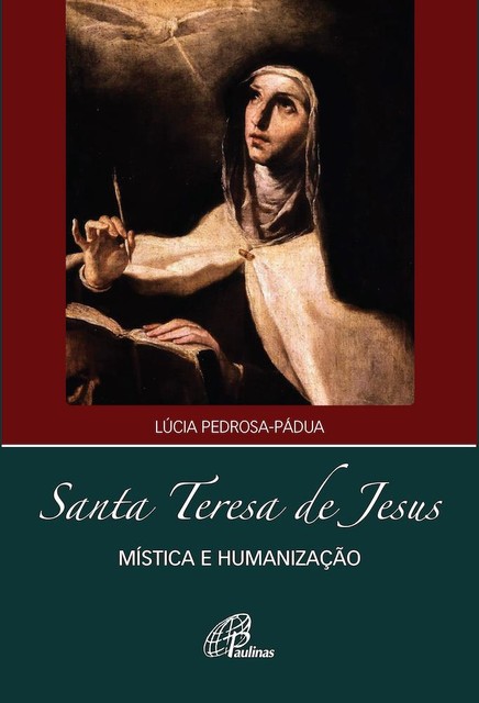 Santa Teresa de Jesus, Lúcia Pedrosa Pádua