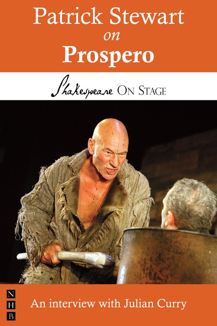 Patrick Stewart on Prospero (Shakespeare on Stage), Julian Curry, Patrick Stewart