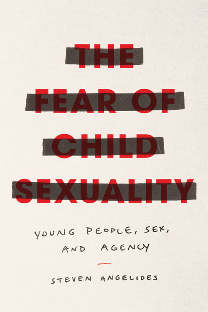 The Fear of Child Sexuality, Steven Angelides