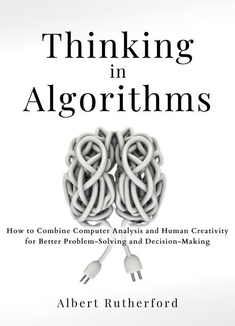 Thinking in Algorithms, Albert Rutherford