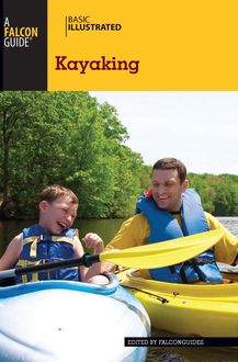 Basic Illustrated Kayaking, Falcon Guides