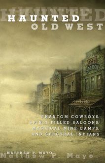 Haunted Old West, Matthew P. Mayo