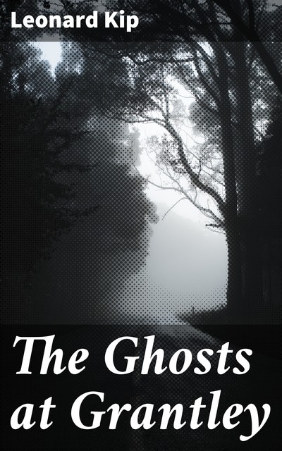 The Ghosts at Grantley, Leonard Kip
