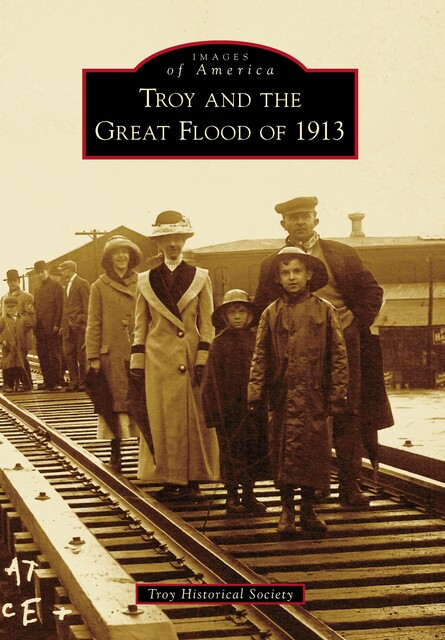 Troy and the Great Flood of 1913, Troy Historical Society