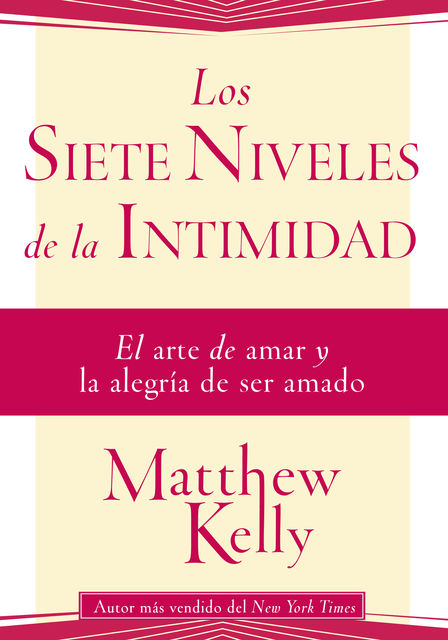 Los Siete Niveles de la Intimidad, Matthew Kelly