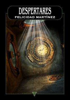 Despertares, Felicidad Martínez