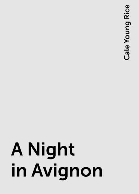 A Night in Avignon, Cale Young Rice