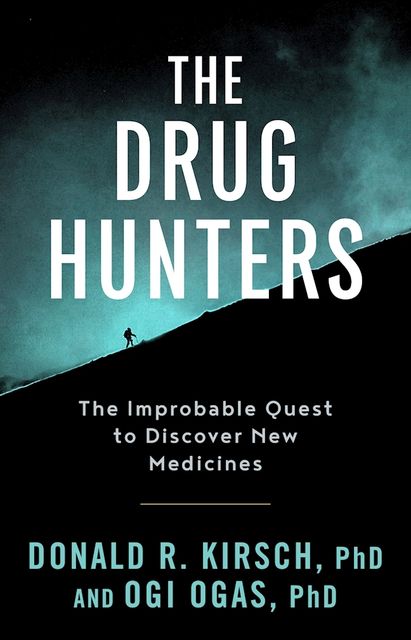 The Drug Hunters, Ogi Ogas, Donald R. Kirsch