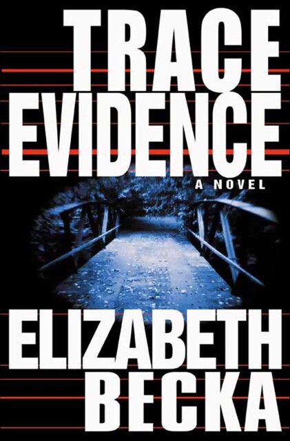 Trace Evidence, Elizabeth Becka