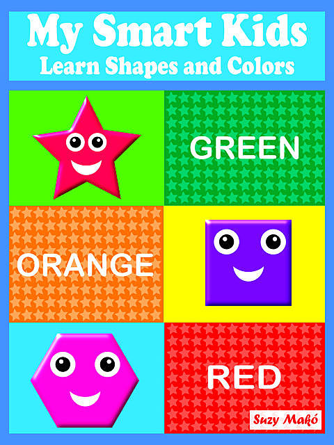 My Smart Kids – Learn Shapes and Colors, Suzy Makó