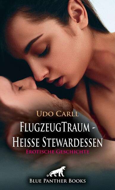 FlugzeugTraum – Heiße Stewardessen | Erotische Geschichte, Udo Carll