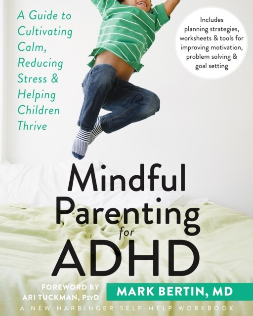 Mindful Parenting for ADHD, Mark Bertin