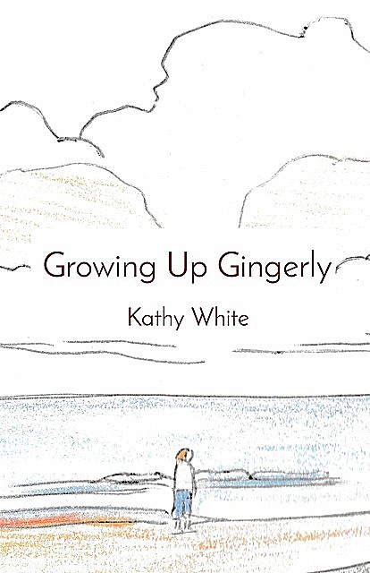 Growing Up Gingerly, Kathy White