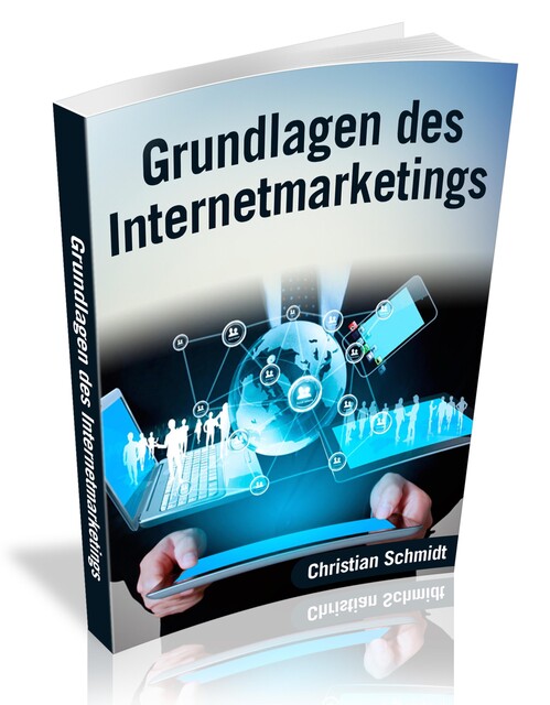 Grundlagen des Internetmarketings, Christian Schmidt