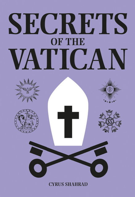 Secrets of the Vatican, Cyrus Shahrad