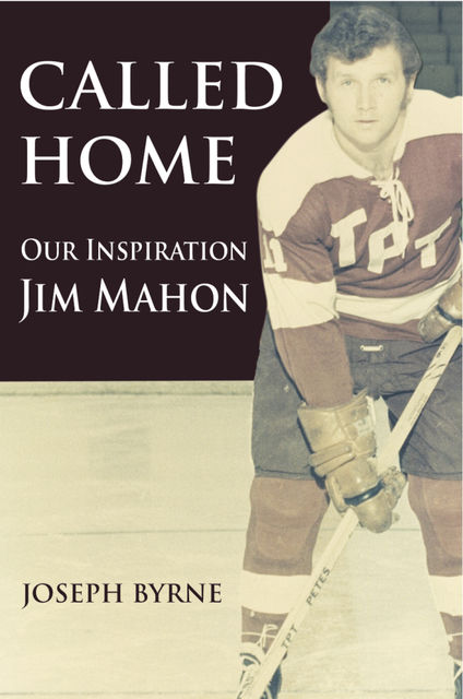 Called Home: Our Inspiration--Jim Mahon, Joseph Byrne
