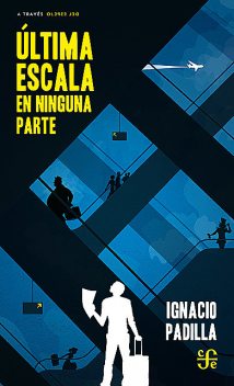 Última escala en ninguna parte, Ignacio Padilla