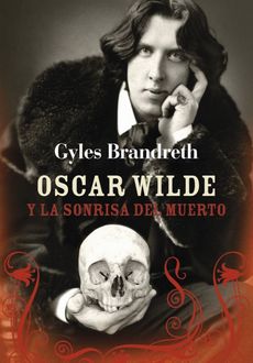 Oscar Wilde Y La Sonrisa Del Muerto, Gyles Brandreth