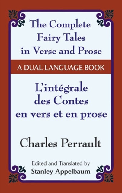 The Fairy Tales in Verse and Prose/Les contes en vers et en prose, Charles Perrault
