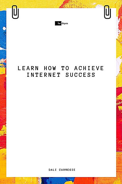 Learn How to Achieve Internet Success, Dale Carnegie, Sheba Blake