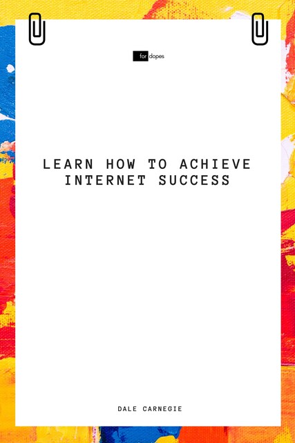 Learn How to Achieve Internet Success, Dale Carnegie, Sheba Blake