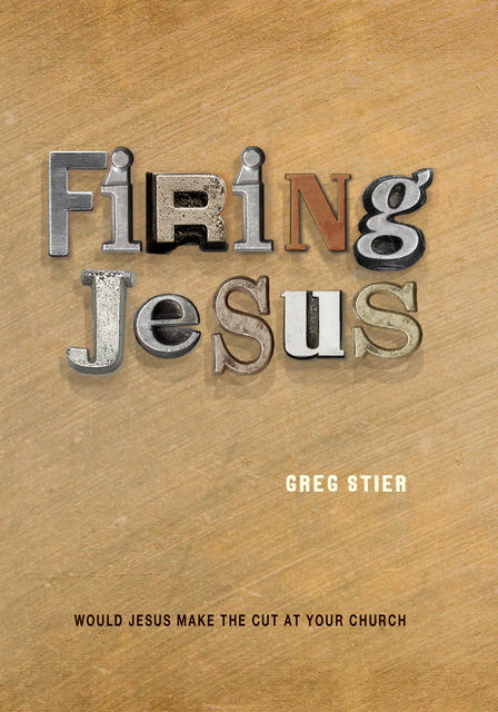 Firing Jesus, Greg Stier