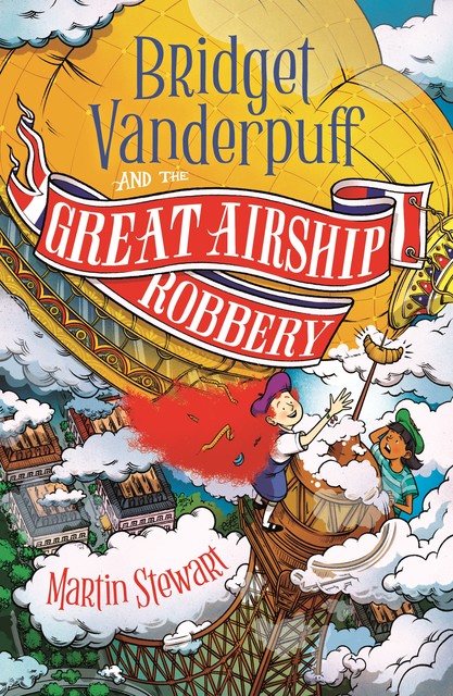 Bridget Vanderpuff and the Great Airship Robbery, Martin Stewart