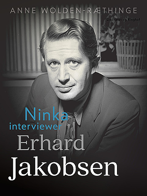 Ninka interviewer Erhard Jakobsen, Anne Wolden-Ræthinge