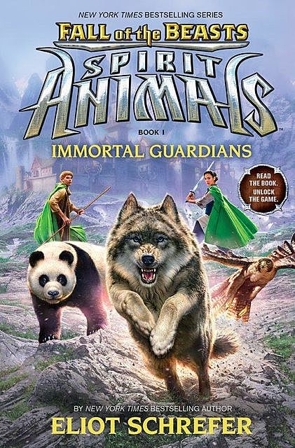 Spirit Animals: Fall of the Beasts #1: Immortal Guardians, Eliot Schrefer