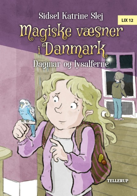 Magiske væsner i Danmark #4: Dagmar og lysalferne, Sidsel Katrine Slej