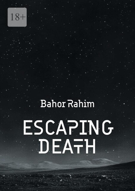 Escaping Death, Bahor Rahim